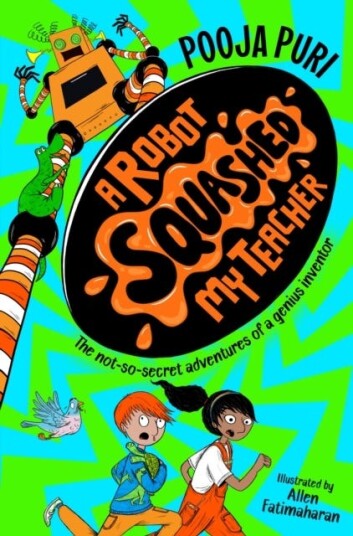 A Robot Squashed My Teacher Av Pooja Puri