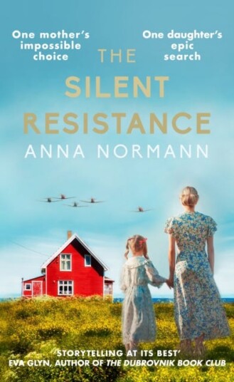 The Silent Resistance The heartbreaking World War Two historical novel The Silent Resistance The heartbreaking World War Two historical novel