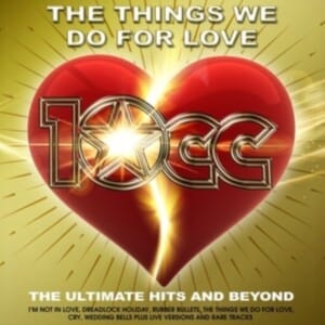 Bengans 10Cc - Things We Do For Love