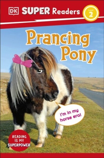 DK Super Readers Level 2 Prancing Pony DK Super Readers Level 2 Prancing Pony