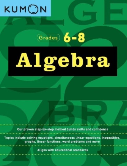 Algebra Workbook Grades 6-8 Av Kumon