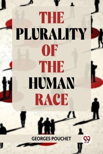The Plurality Of The Human Race The Plurality Of The Human Race