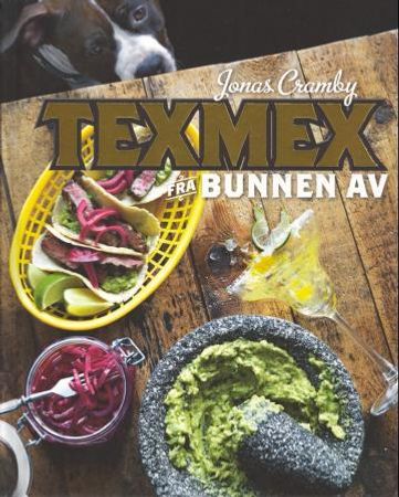 Texmex fra bunnen av (Innbundet) Veldig pen bok / som ny