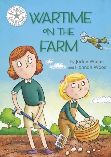 Reading Champion: Wartime on the Farm Independent Reading White 10 Reading Champion: Wartime on the Farm Independent Reading White 10