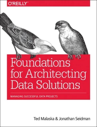 Foundations For Architecting Data Solutions Av Ted Malaska, Jonathan Seidman