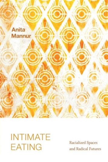 Intimate Eating Av Anita Mannur