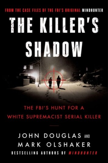 The Killer's Shadow The FBI's Hunt for a White Supremacist Serial Killer The Killer's Shadow The FBI's Hunt for a White Supremacist Serial Killer