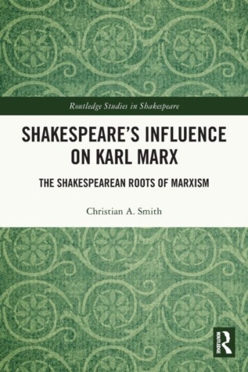 Shakespeare’s Influence on Karl Marx The Shakespearean Roots of Marxism