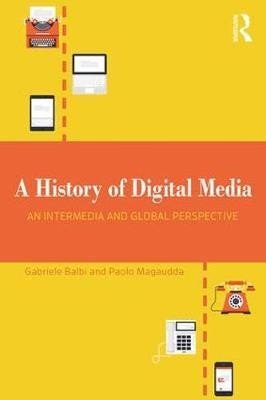 A History Of Digital Media Av Gabriele Balbi, Paolo Magaudda A History Of Digital Media Av Gabriele Balbi, Paolo Magaudda