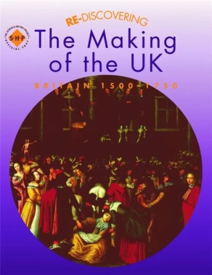 Re-Discovering The Making Of The Uk: Britain 1500-1750 Av Tim Lomas, Colin Shephard
