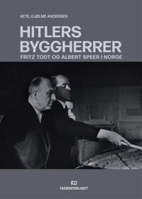 Hitlers Byggherrer Av Ketil Gjølme Andersen