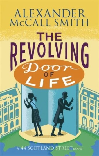 The Revolving Door Of Life Av Alexander Mccall Smith