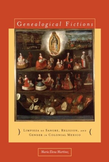 Genealogical Fictions Av Maria Elena Martinez