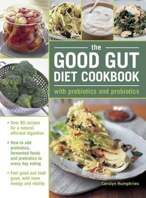 The Good Gut Diet Cookbook: With Prebiotics And Probiotics Av Carolyn Humphries