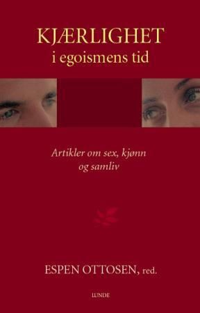 Kjærlighet i egoismens tid: artikler om sex kjonn og samliv Pocket