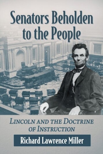 Senators Beholden to the People Lincoln and the Doctrine of Instruction