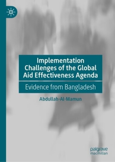 Implementation Challenges of the Global Aid Effectiveness Agenda Implementation Challenges of the Global Aid Effectiveness Agenda