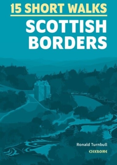 15 Short Walks in the Scottish Borders