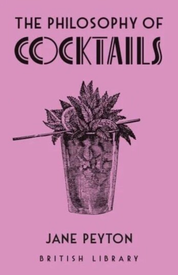 The Philosophy Of Cocktails Av Jane Peyton