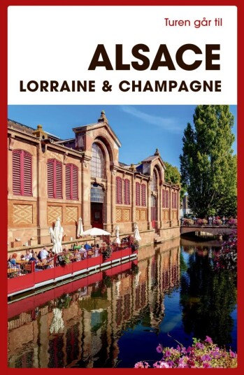 Turen Går Til Alsace, Lorraine & Champagne Av Torben Kitaj
