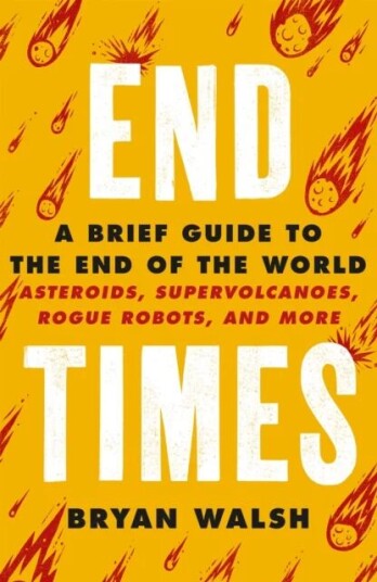 End Times Av Bryan Walsh End Times Av Bryan Walsh