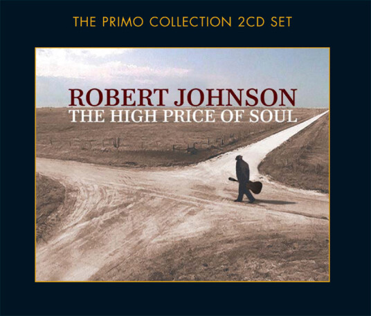 Robert Johnson The High Price Of Soul CD