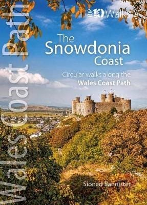 The Snowdonia Coast  Circular walks along the Wales Coast Path