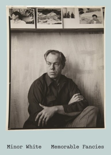 Minor White: Memorable Fancies