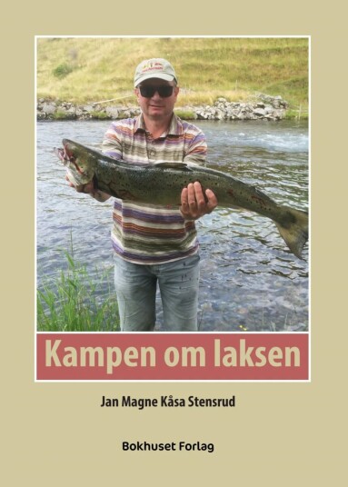 Kampen Om Laksen Av Jan Magne Stensrud Kampen Om Laksen Av Jan Magne Stensrud