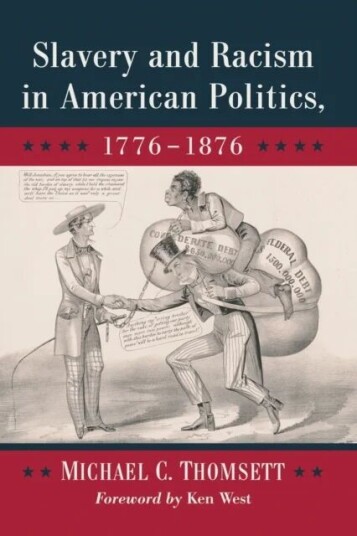 Slavery And Racism In American Politics, 1776-1876 Av Michael C. Thomsett