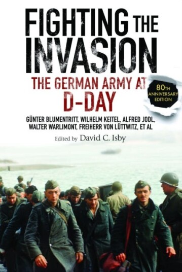 Fighting the Invasion The German Army at DDay Fighting the Invasion The German Army at DDay