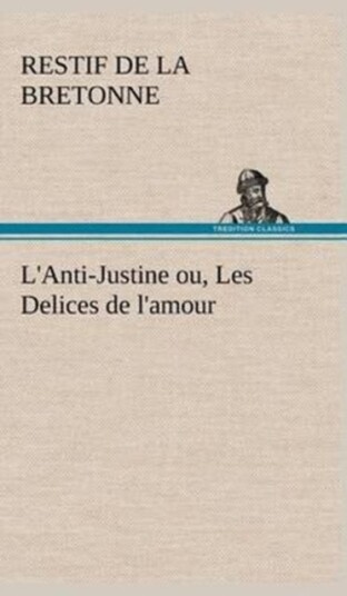 L'Anti Justine ou Les Delices de l'amour L'Anti Justine ou Les Delices de l'amour
