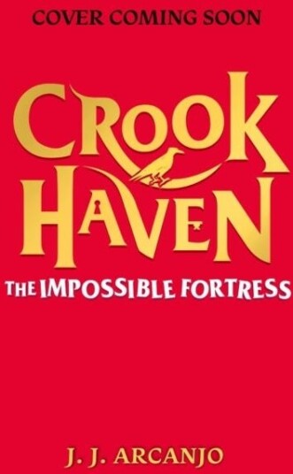 Crookhaven: The Impossible Fortress Book 4