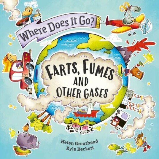 Where Does It Go?: Farts, Fumes And Other Gases Av Helen Greathead