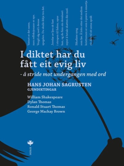 I Diktet Har Du Fått Eit Evig Liv Av George Mackay Brown, William Shakespeare, Dylan Thomas, R.S. Thomas