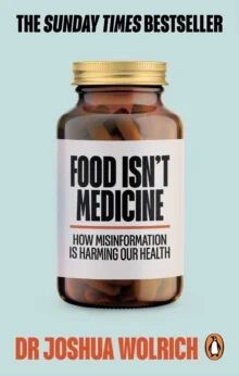 Food Isn¿t Medicine Av Dr Joshua Wolrich