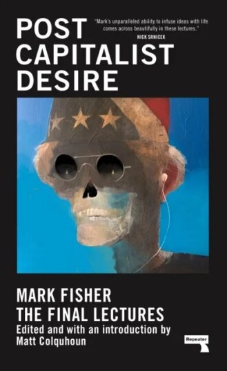 Postcapitalist Desire Av Mark Fisher