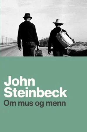 Om Mus Og Menn Av John Steinbeck