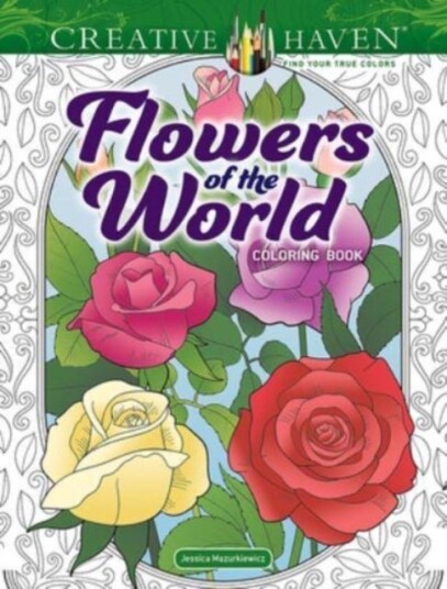Creative Haven Flowers of the World Coloring Book Creative Haven Flowers of the World Coloring Book