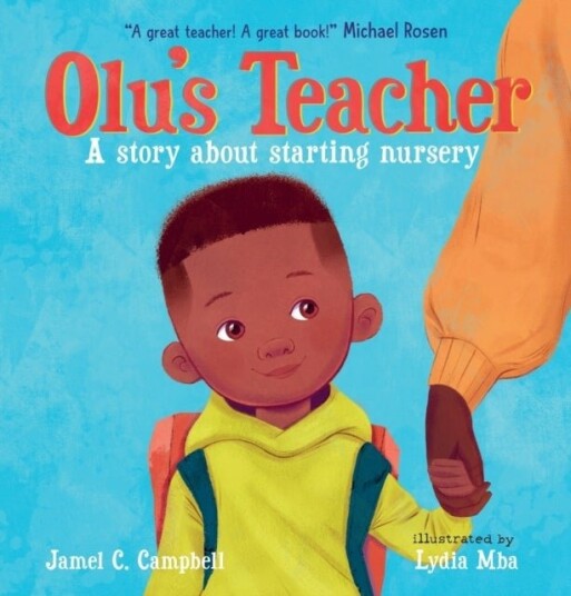 Olu's Teacher: A Story About Starting Nursery Olu's Teacher: A Story About Starting Nursery