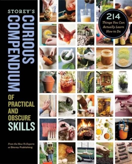 Storey'S Curious Compendium Of Practical And Obscure Skills Av How-To Experts At Storey Publishing