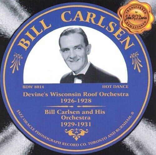 MediaTronixs Bill Carlsen : Devine’s Wisconsin Roof Orchestra 1926-1928: Bill Carlsen and Pre-Owned