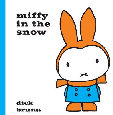 Miffy in the Snow Miffy in the Snow