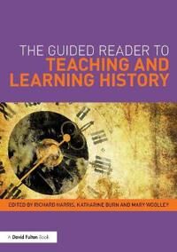 The Guided Reader To Teaching And Learning History