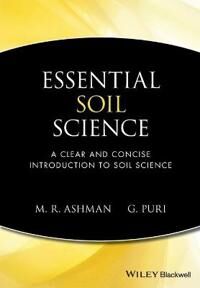 Essential Soil Science Av Mark (Formerly At Iacr Rothamsted) Ashman, Geeta (National Assembly For Walesenvironment Division) Puri