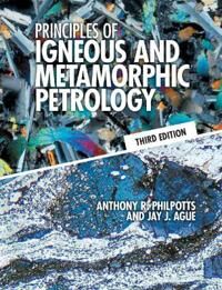 Principles Of Igneous And Metamorphic Petrology Av Anthony R. (University Of Connecticut) Philpotts, Jay J. (Yale University Connecticut) Ague