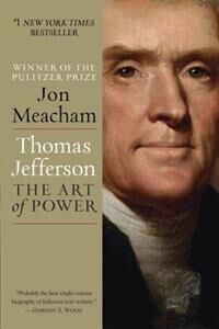 Thomas Jefferson: The Art Of Power Av Jon Meacham