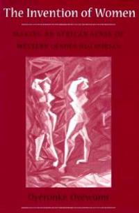 Invention Of Women Av Oyeronke Oyewumi Invention Of Women Av Oyeronke Oyewumi