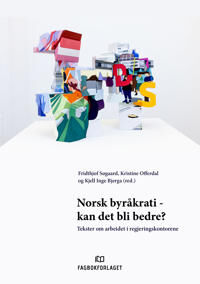 Norsk Byråkrati - Kan Det Bli Bedre? Norsk Byråkrati - Kan Det Bli Bedre?