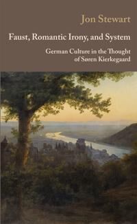 Faust, Romantic Irony, And System Av Jon Stewart